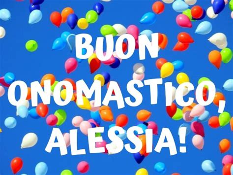 Buon Onomastico Alessia .